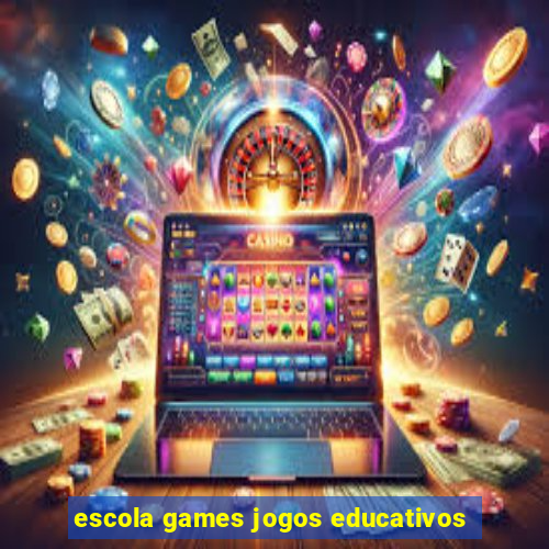 escola games jogos educativos